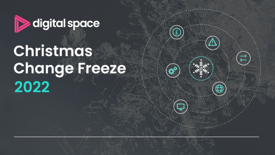 Digital Space Christmas Change Freeze 2022