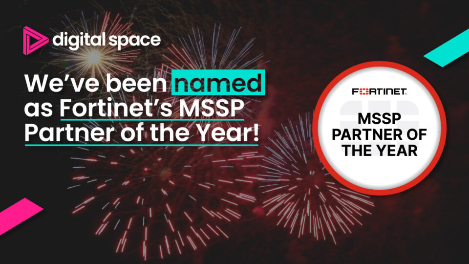 Digital Space wins Fortinet’s 2022 MSSP Partner of the Year Award! 