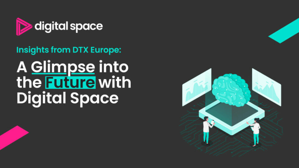 Insights from DTX Europe: A Glimpse into the Future with Digital Space